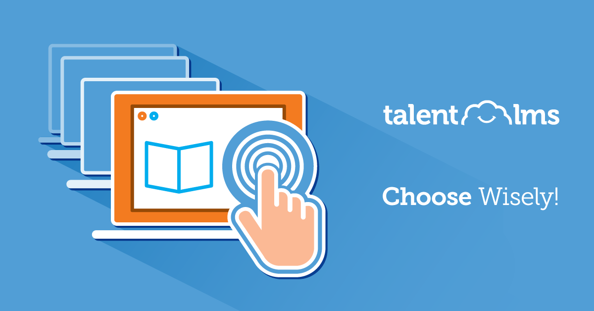8 Things to Consider When Choosing Your LMS - TalentLMS Blog