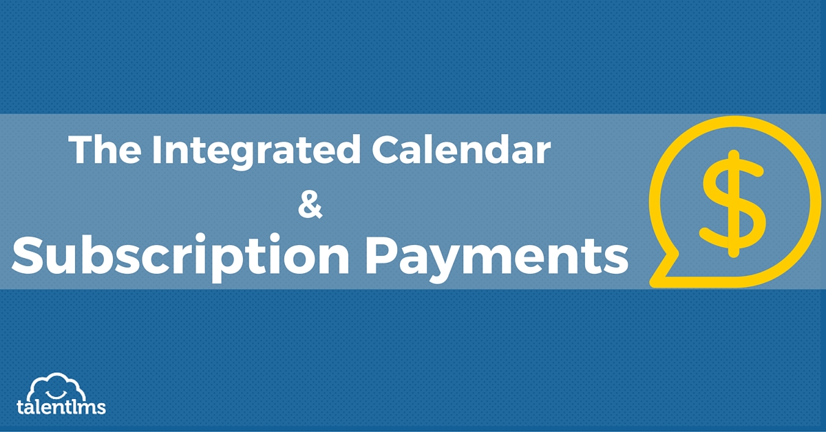 Subscription Payments and the Integrated Calendar