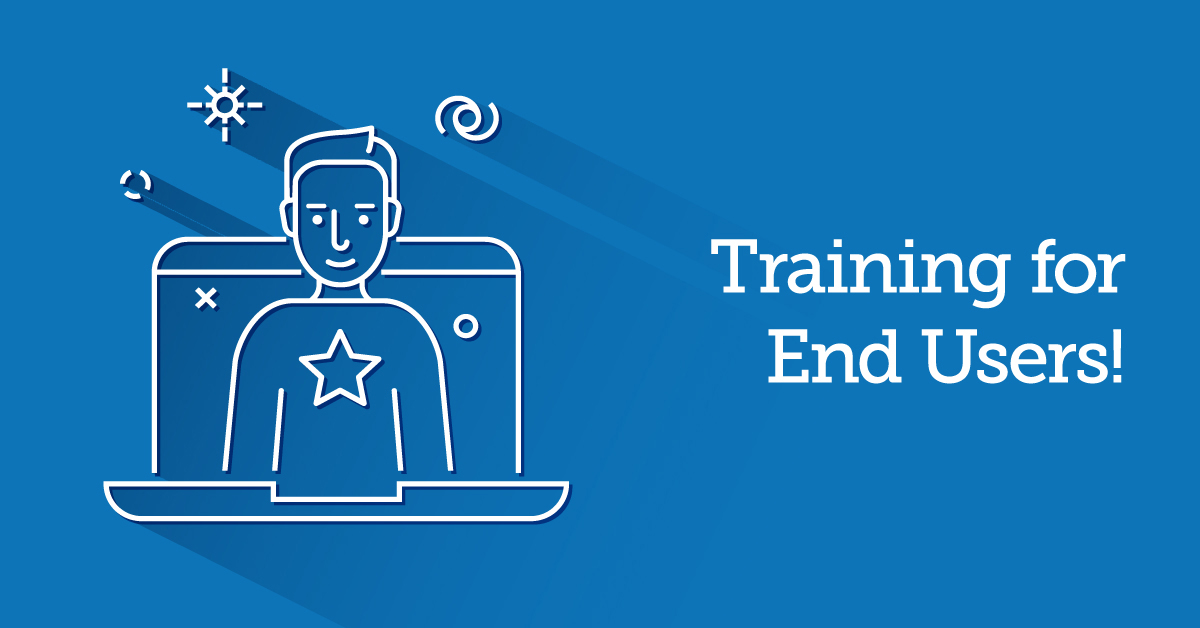 Four Easy Ways To Get The Most Out Of End-User Training