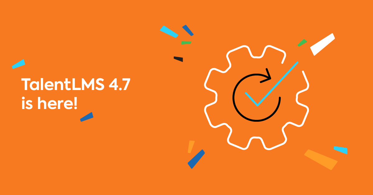 Announcing the TalentLMS 4.7 Update