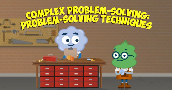 Complex Problem-Solving: Problem-Solving Techniques