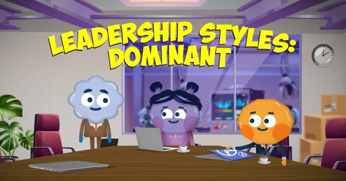 Leadership Styles: Dominant