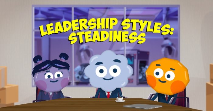 Leadership Styles: Steadiness