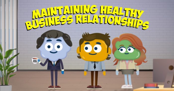 Maintaining Healthy Business Relationships