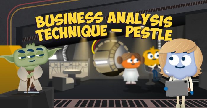 Business Analysis Technique – PESTLE