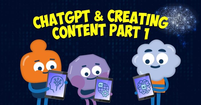 ChatGPT and Creating Content Part 1