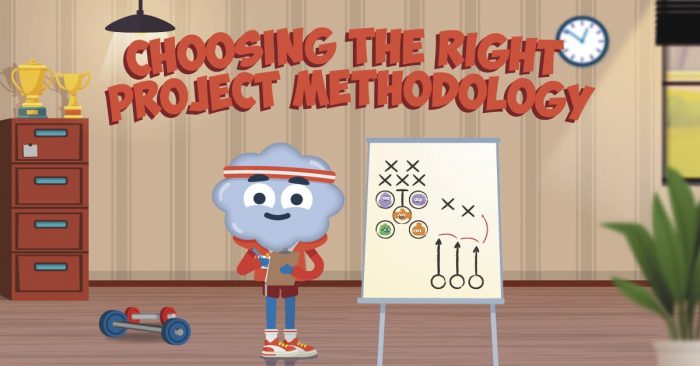 Choosing the Right Project Methodology