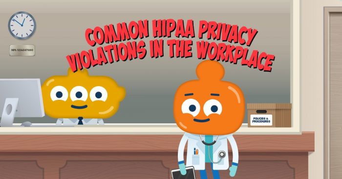 Common HIPAA Privacy Violations in the Workplace