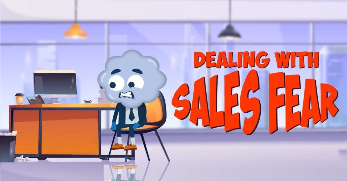 Dealing with Sales Fear