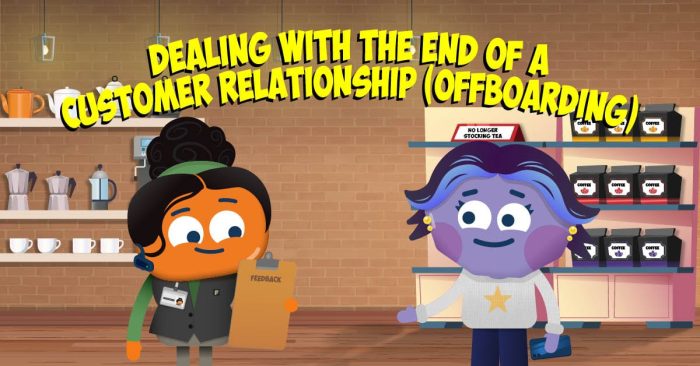 Dealing with the End of a Customer Relationship (Offboarding)