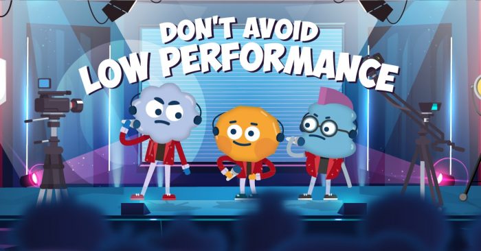 Don’t Avoid Low Performance