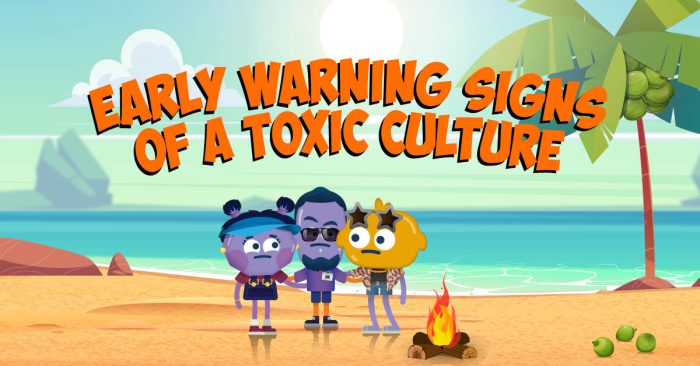 Early Warning Signs of a Toxic Culture