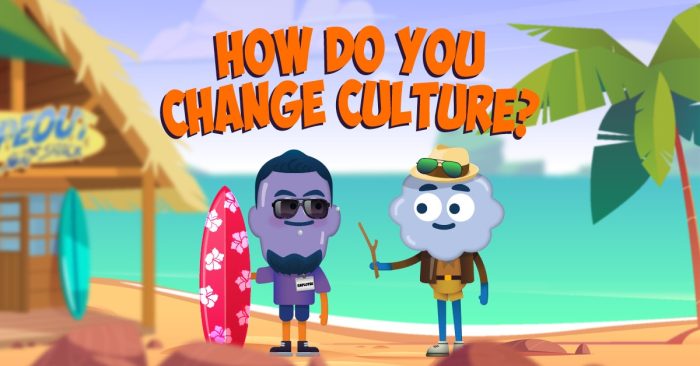 How do you Change Culture?