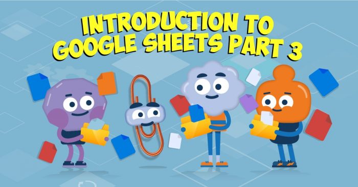 Introduction to Google Sheets Part 3