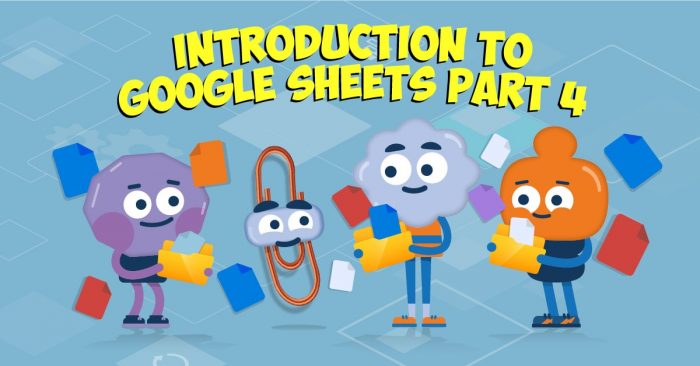 Introduction to Google Sheets Part 4