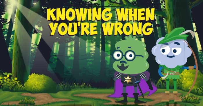 Knowing When You’re Wrong