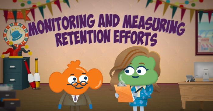 Monitoring and Measuring Retention Efforts