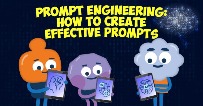 Prompt Engineering: How to Create Effective Prompts