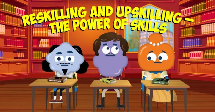 Reskilling & Upskilling – The Power of Skills