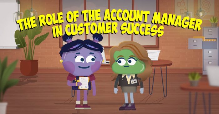 The Role of the Account Manager in Customer Success