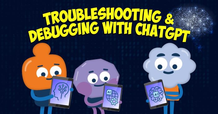 Troubleshooting and Debugging With ChatGPT