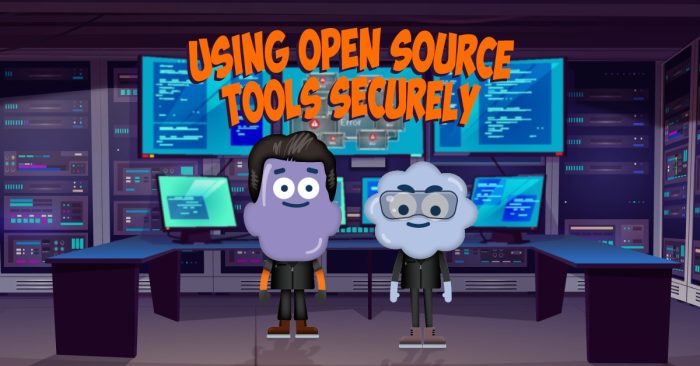 Using Open Source Tools Securely