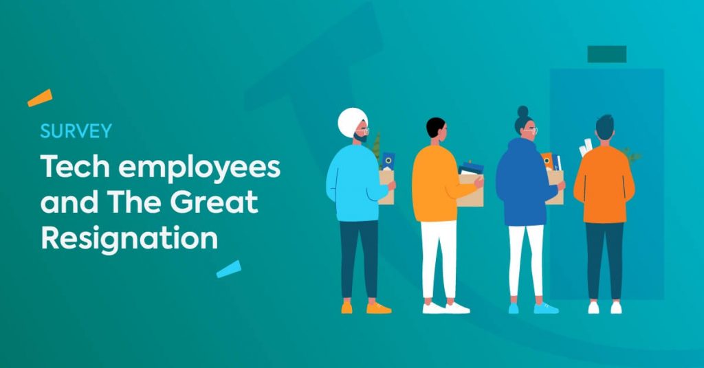 The Great Resignation of 2021: Survey on why more and more tech workers are quitting their jobs