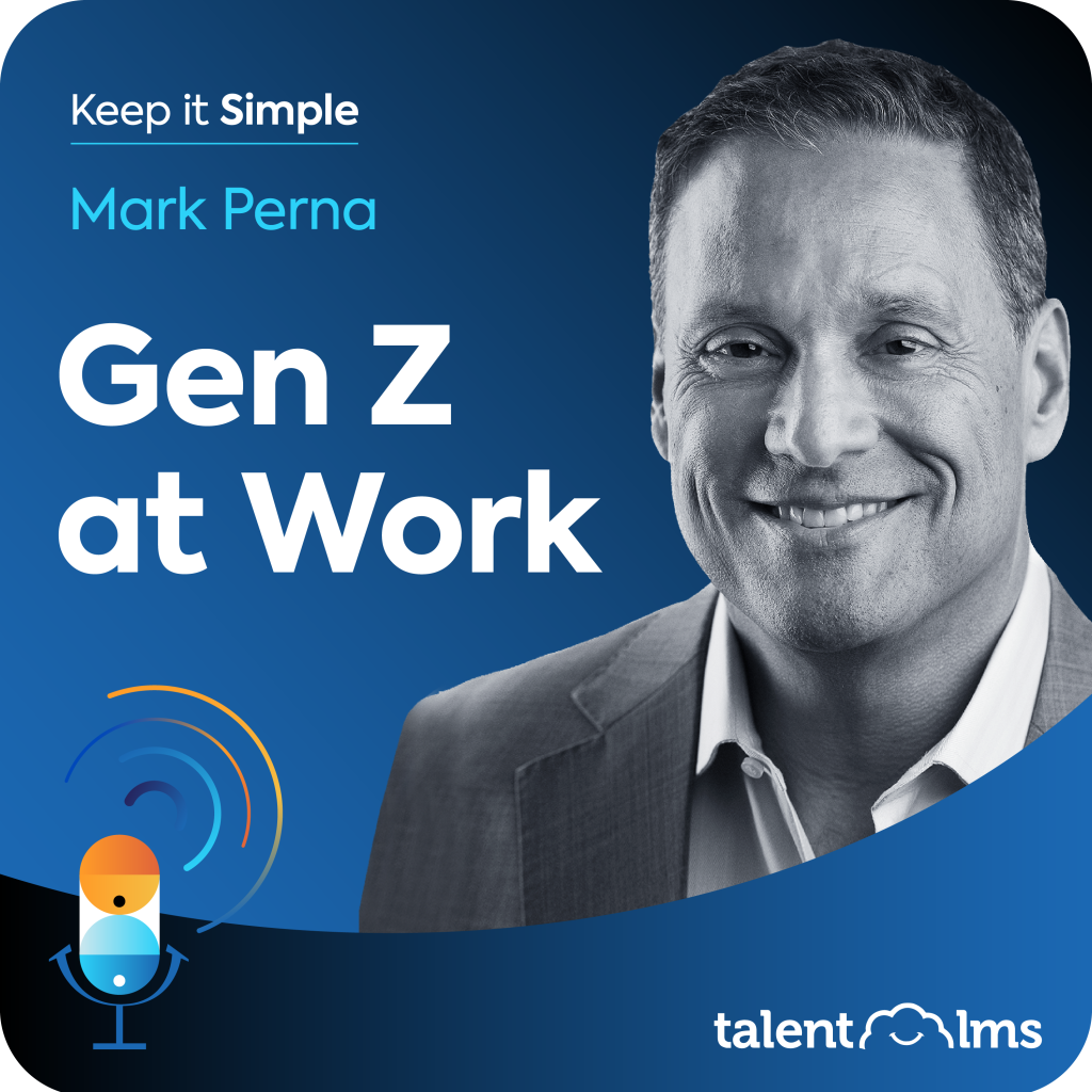 Mark Perna sits on a blue background, with the Keep it Simple logo in the top left corner along with the name of the episode "Unlocking Gen Z's potential in the workplace". In the bottom right corner is the TalentLMS logo.