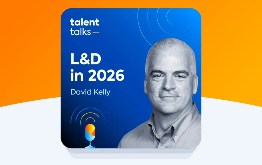 Talent Talks podcast episode: L&D in 2026 with David Kelly.