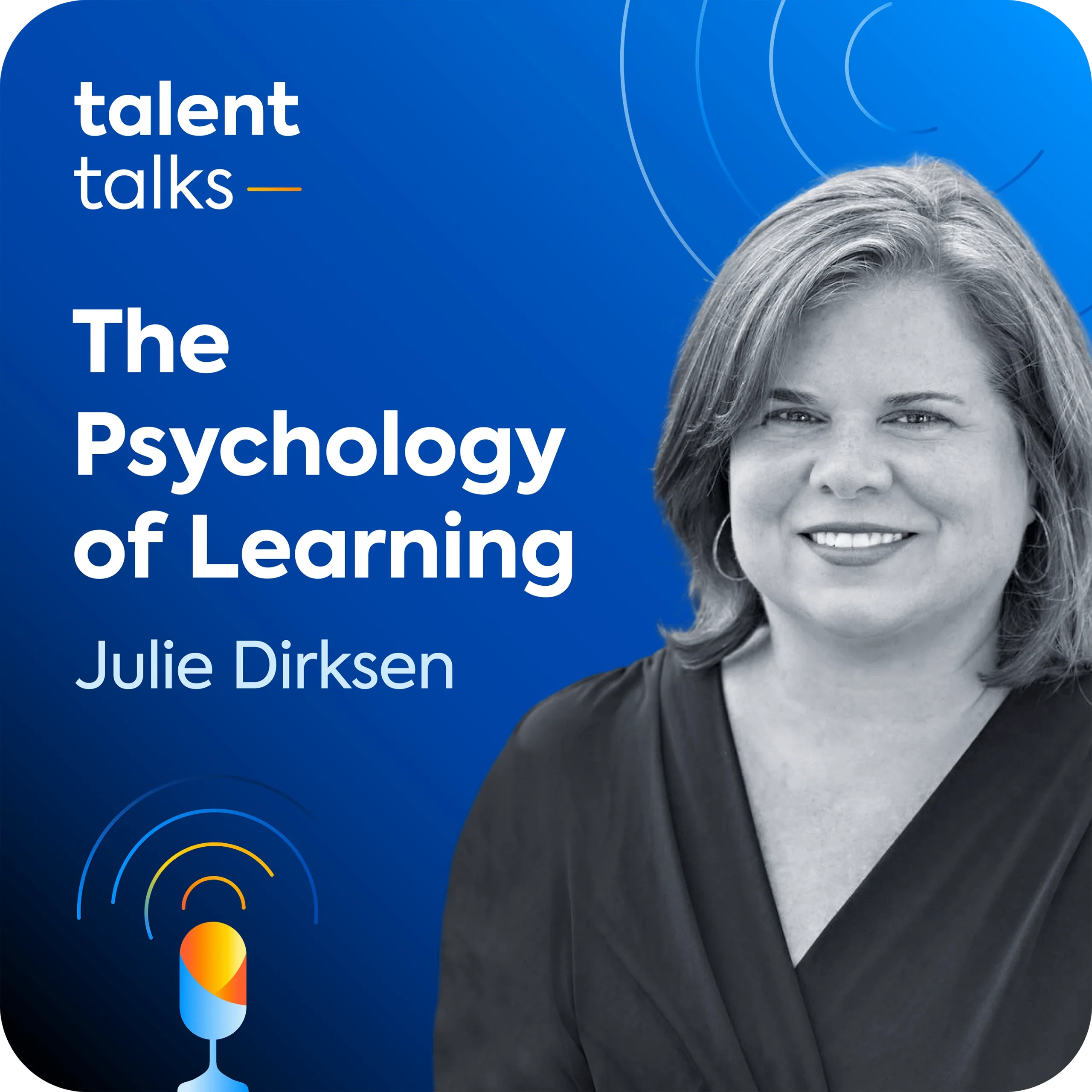 Julie Dirksen sits on a blue background, with the Talent Talks logo and the name of the podcast episode: "The Psychology of Learning".