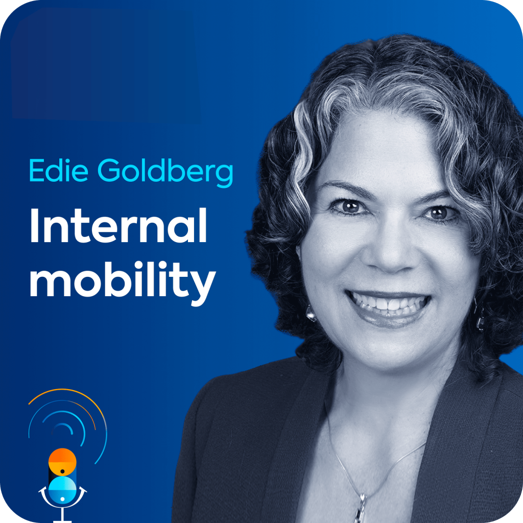 Edie Goldberg sits on a blue background, along with the name of the podcast episode "Internal Mobility".