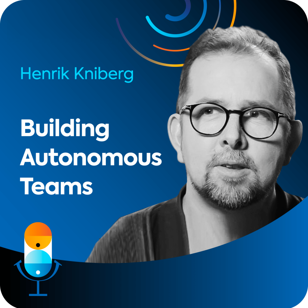 Henrik Kniberg sits on a blue background, along with the name of the episode "Building Autonomous Teams".