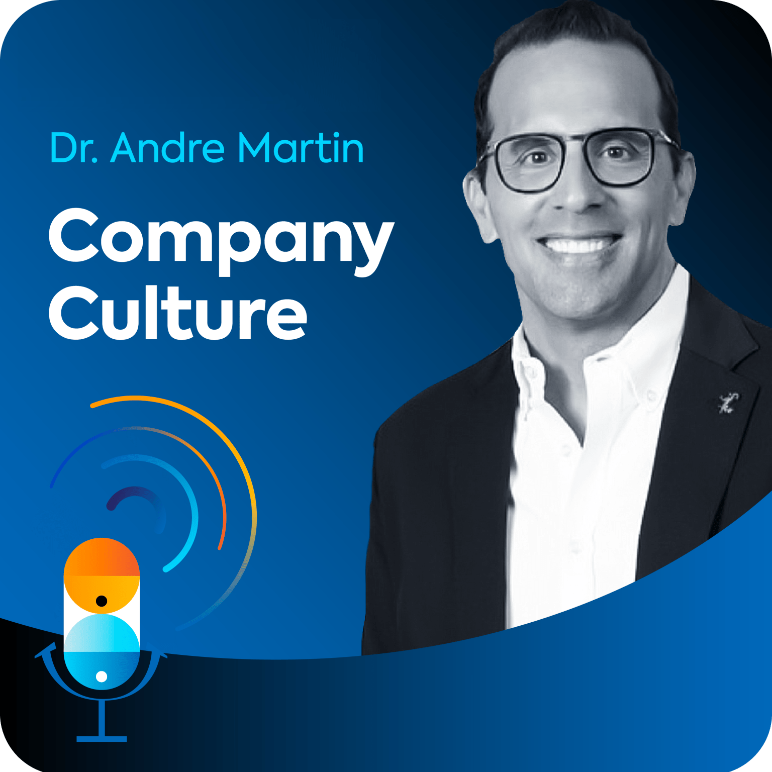 Dr Andre Martin sits on a blue background, along with the name of the podcast episode "Company Culture.