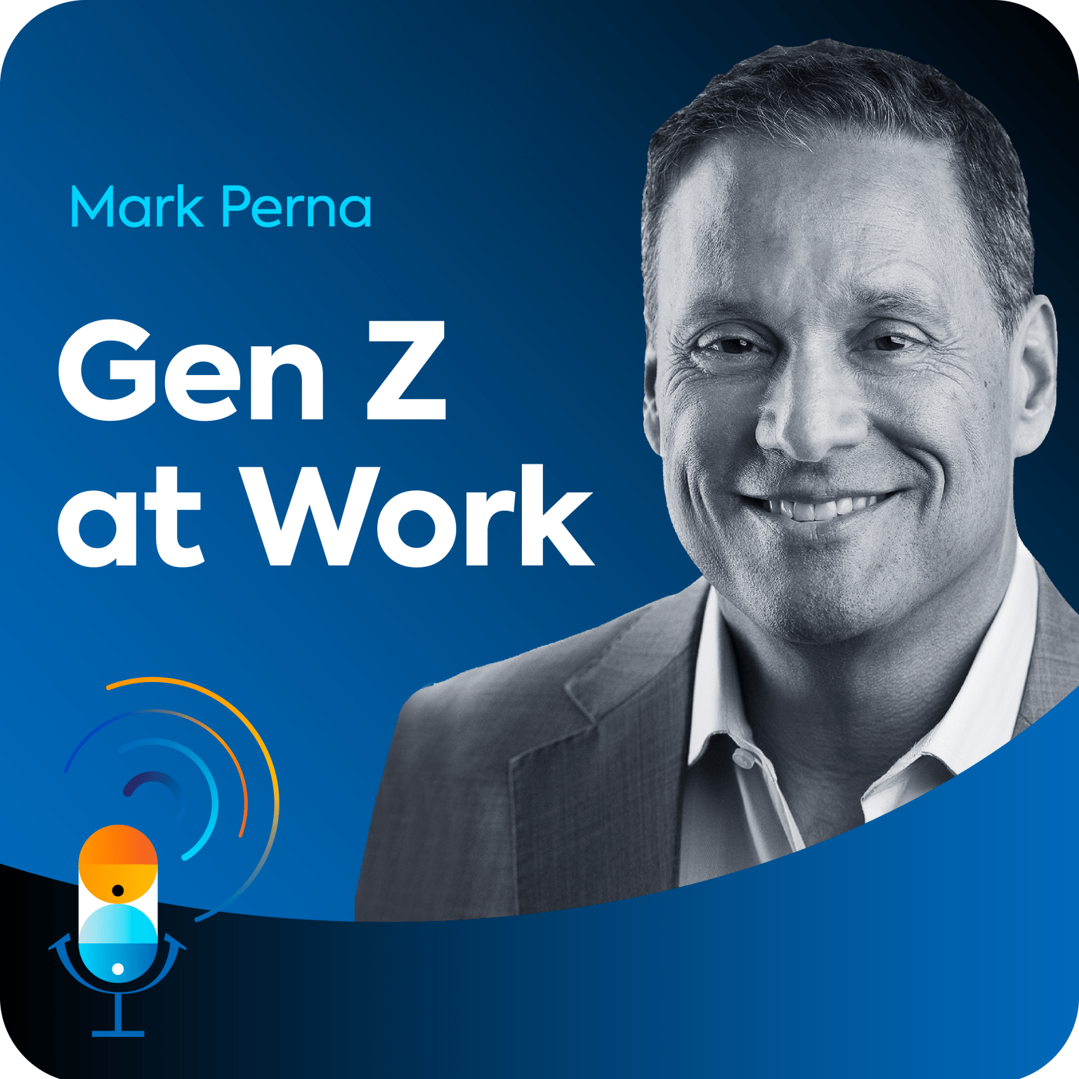 Mark Perna sits on a blue background, along with the name of the episode "Unlocking Gen Z's potential in the workplace".