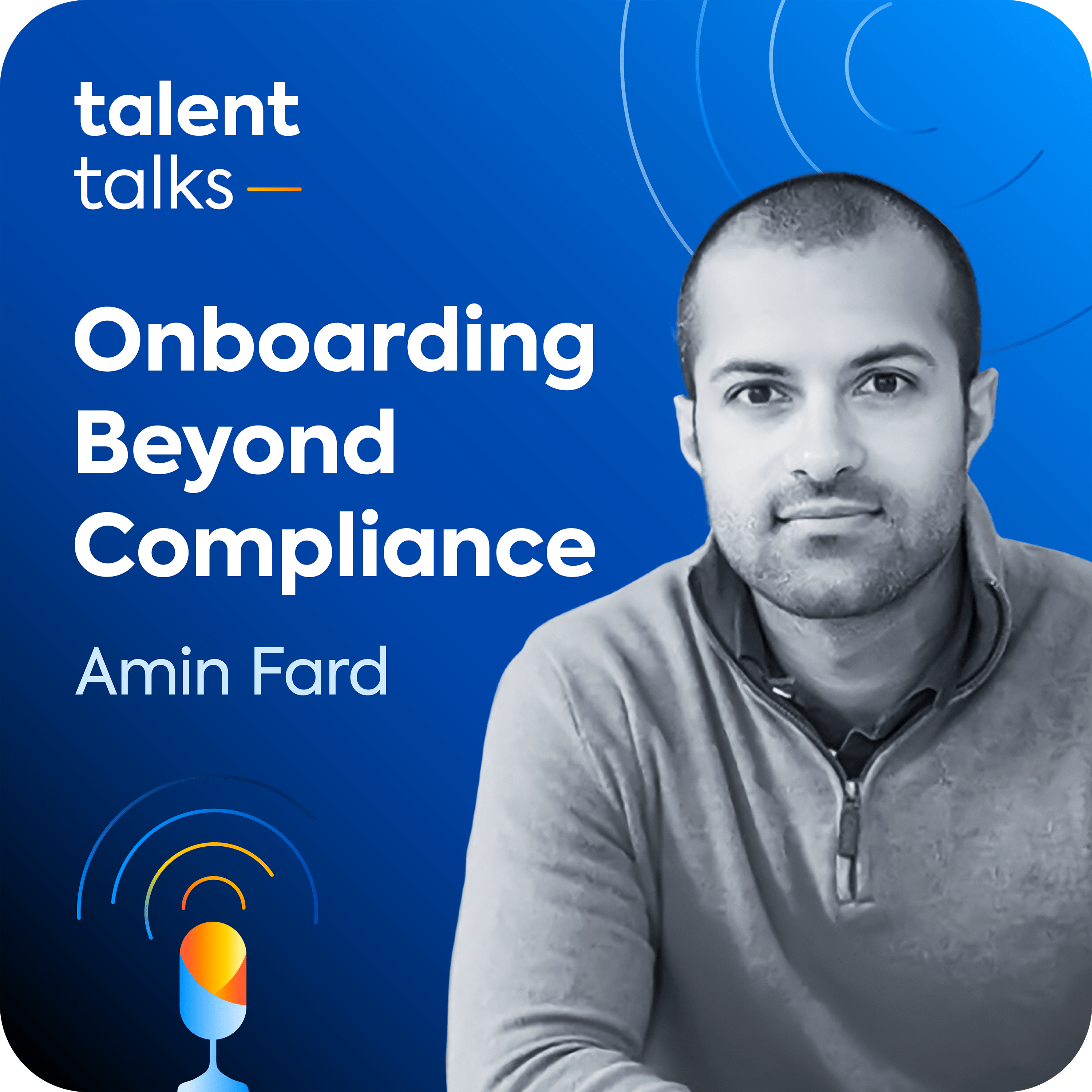 Amin Fard sits on a blue background, with the Talent Talks logo and the name of the podcast episode: "Onboarding beyond compliance".