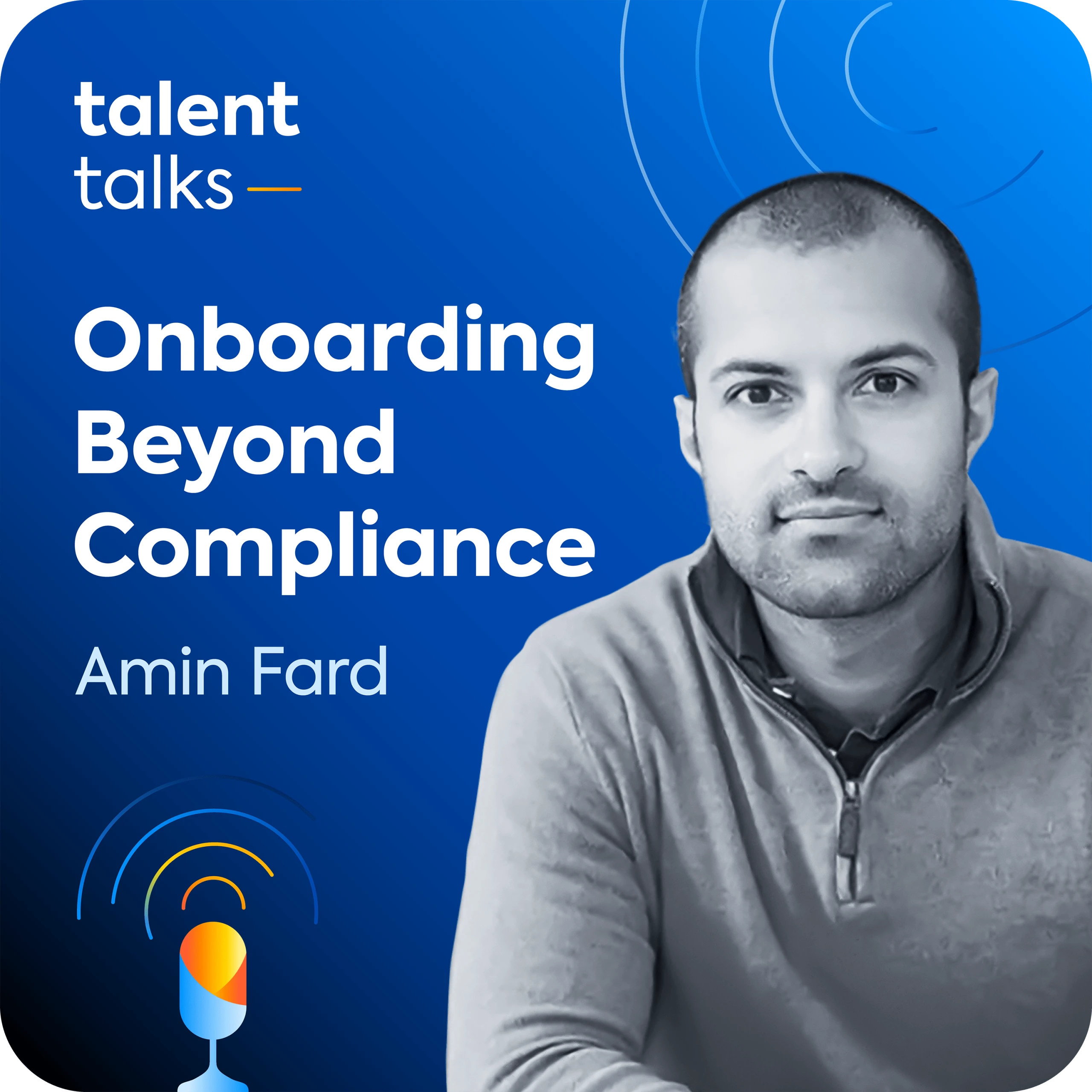 Amin Fard sits on a blue background, with the Talent Talks logo and the name of the podcast episode: "Onboarding beyond compliance".