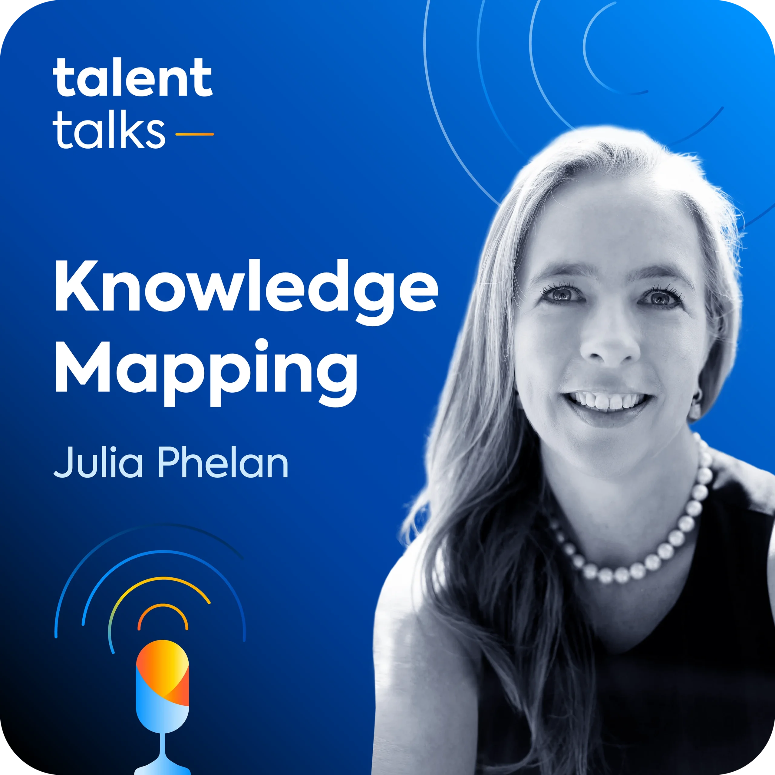 Julia Phelan sits on a blue background, with the Talent Talks logo and the name of the podcast episode: "Knowledge Mapping".