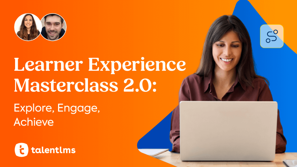 Learner Experience Masterclass: Explore, Engage, Achieve