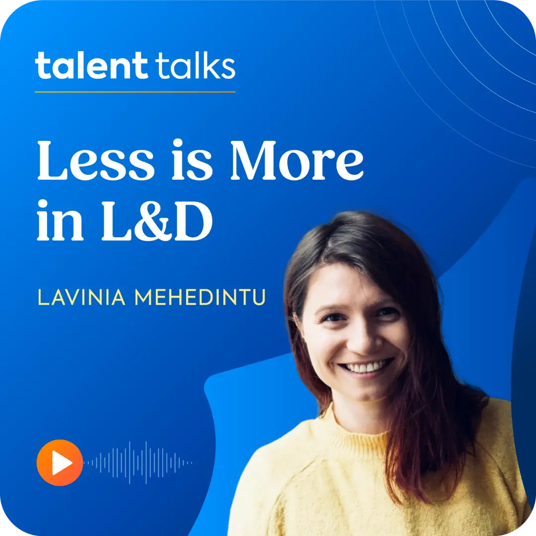 Lavinia Mehedintu sits on a blue background, with the Talent Talks logo and the name of the podcast episode Less is More in L&D