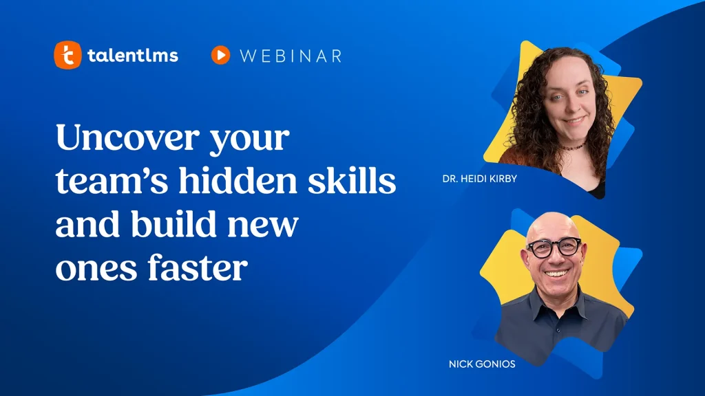 L&D Webinar: Uncover your team’s hidden skills and build new ones faster with Nick Gonios and Heidi Kirby