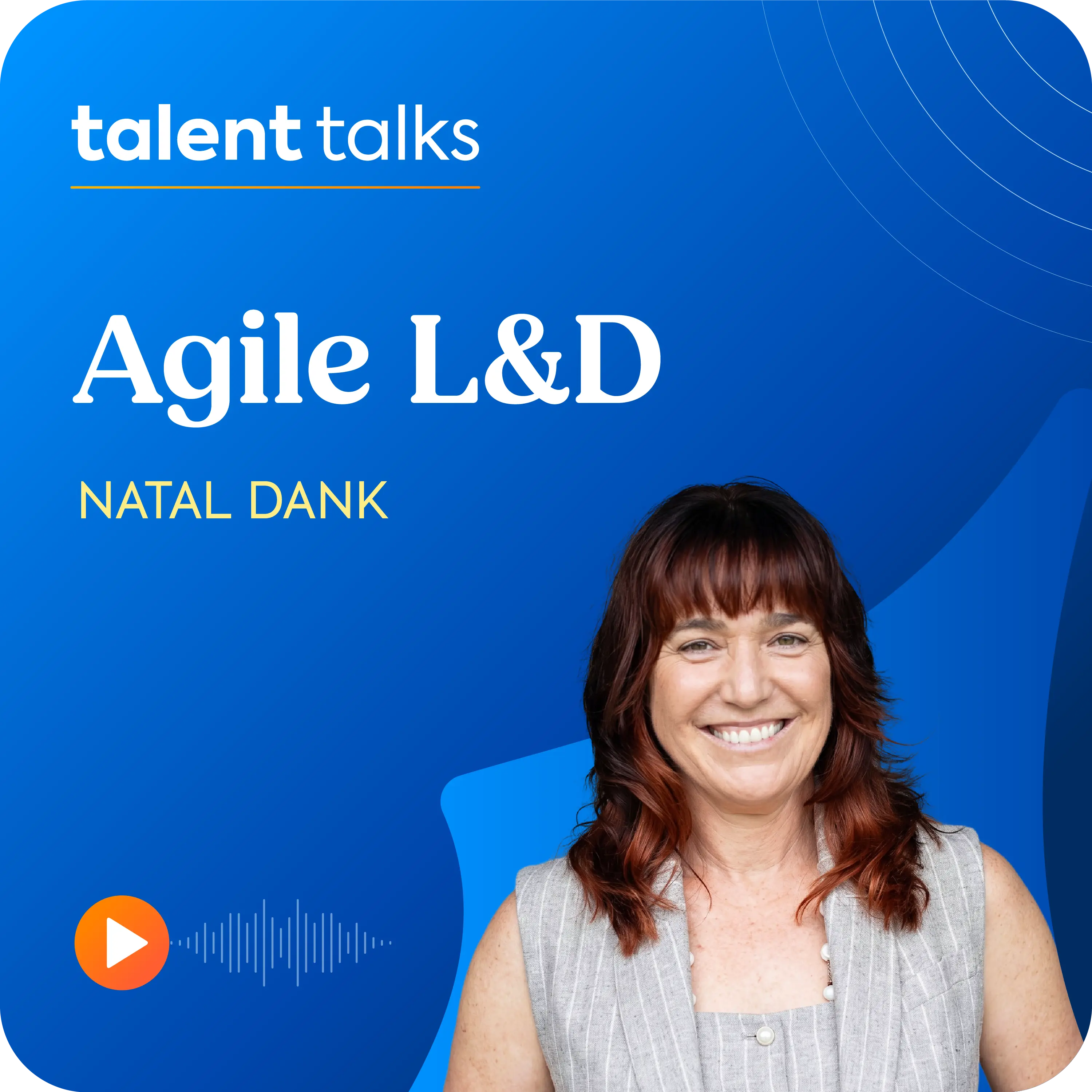 Natal Dansk sits on a blue background, with the Talent Talks logo and the name of the podcast episode: Agile L&D